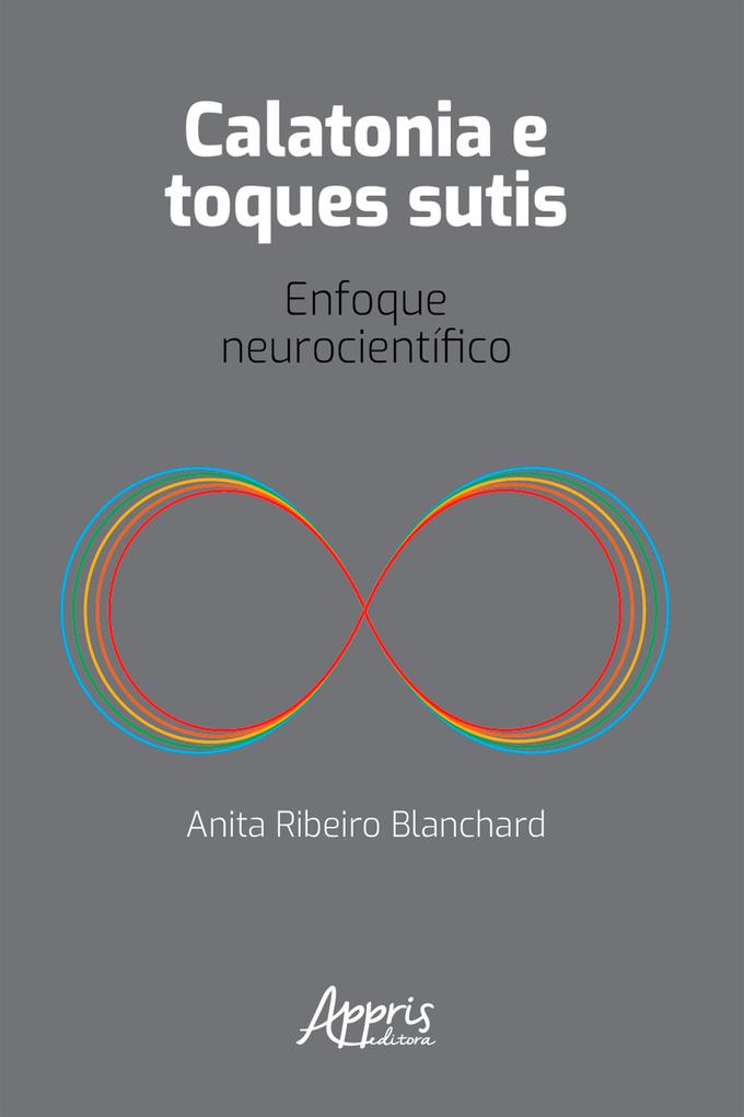 Calatonia e Toques Sutis: Enfoque Neurocientífico - Anita Ribeiro Blanchard