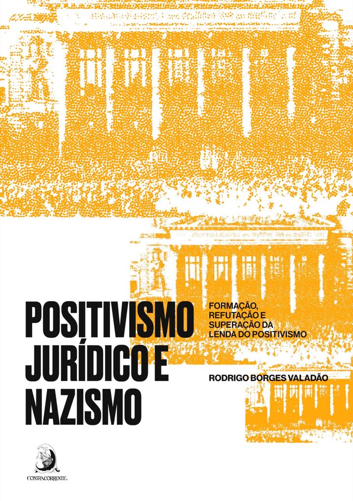 Positivismo Jurídico e Nazismo - Rodrigo Borges Valadã