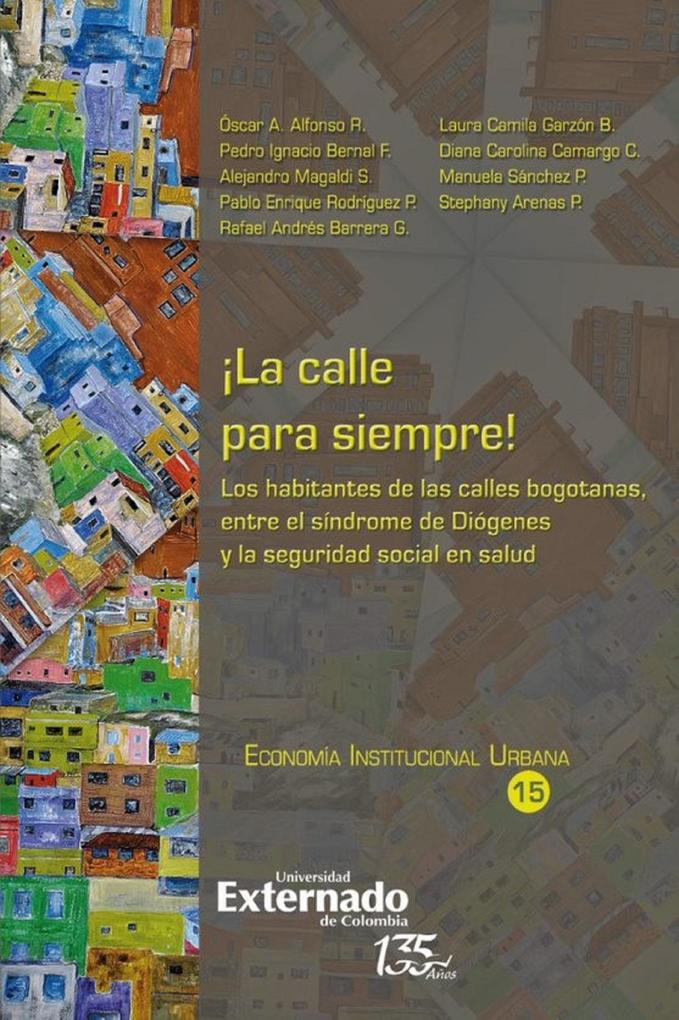 ¡La calle para siempre! - Óscar A R Alfonso/ Manuela Parra Sanchez/ Stephany Paredes Arenas/ Rafael Andres G Barrera/ Pedro Ignacio Forero Bernal