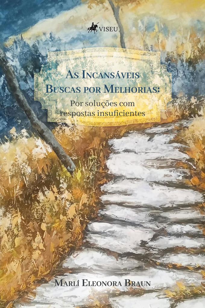 As incansaveis buscas por melhorias - Marlí Eleonora Braun