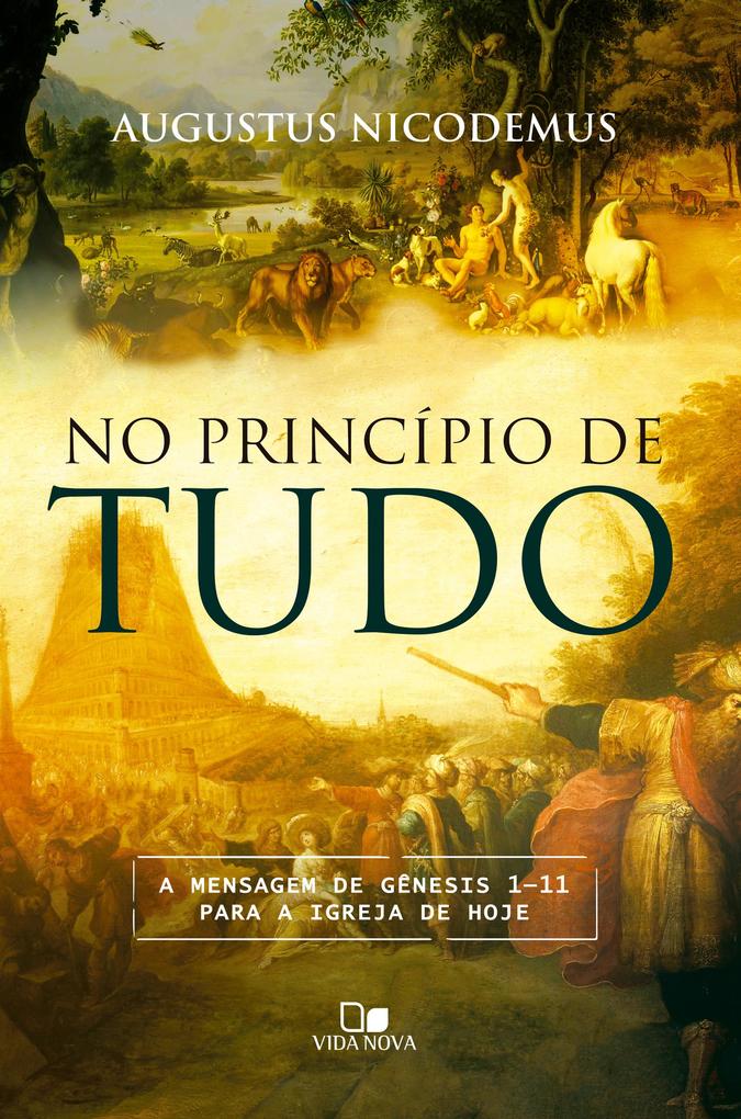 No princípio de tudo - Augustus Nicodemus