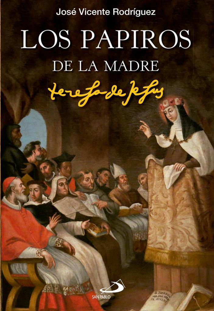 Los papiros de la madre Teresa de Jesús - José Vicente Rodríguez Rodríguez