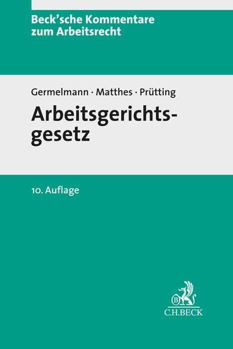Arbeitsgerichtsgesetz - Claas-Hinrich Germelmann/ Hanns Prütting/ Hans-Christoph Matthes
