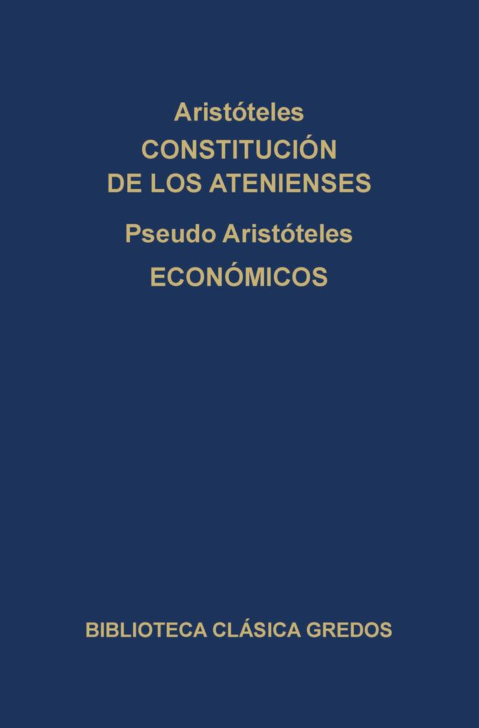 Constitución de los Atenienses. Económicos. - Aristóteles/ Pseudo-Aristóteles