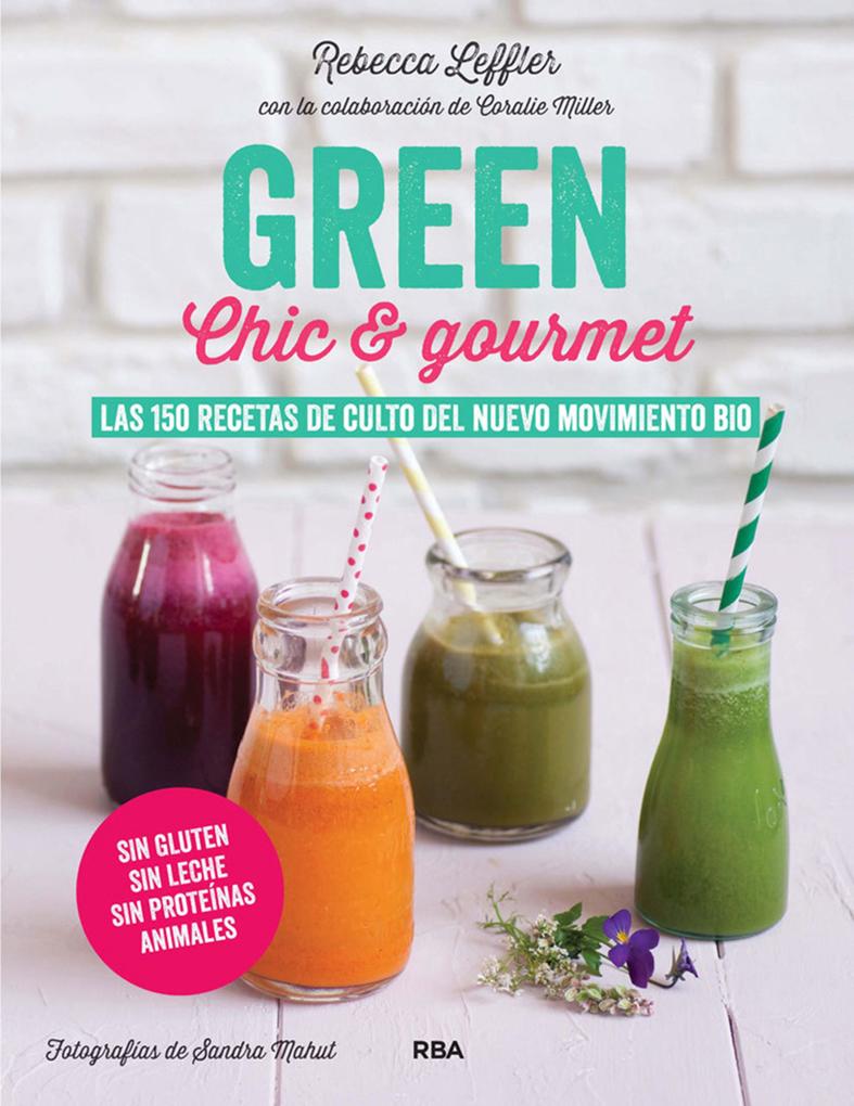 GREEN Chic & Gourmet - Rebecca Leffler