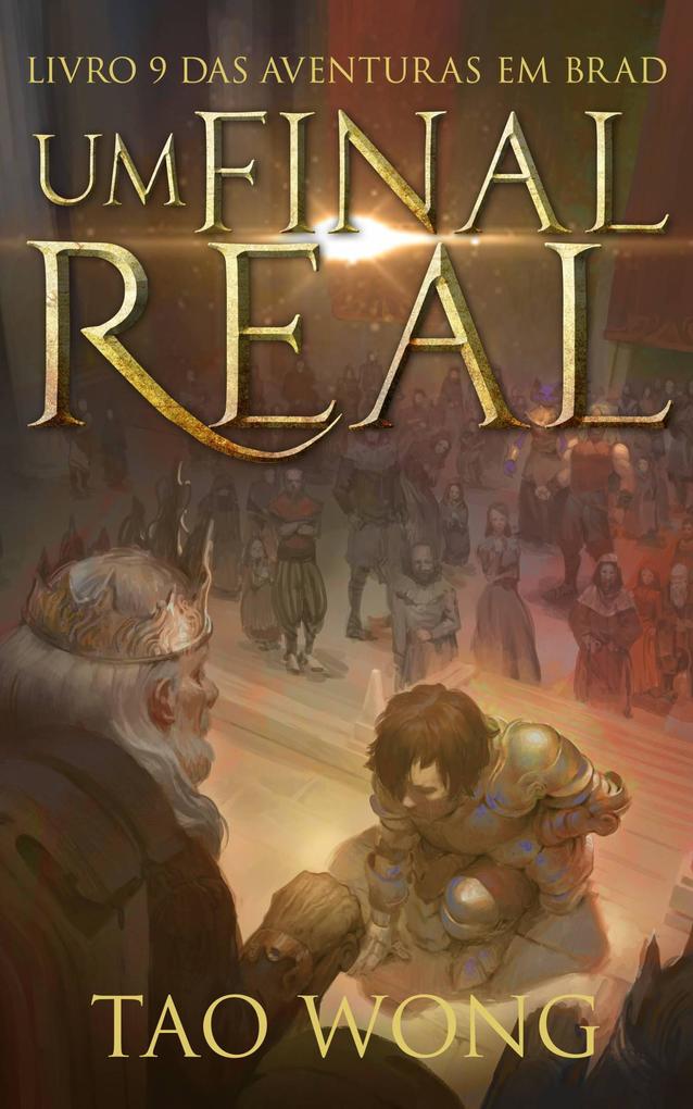 Um Final Real (Aventuras em Brad #9) - Tao Wong