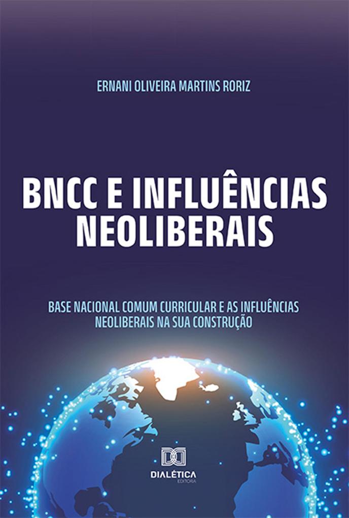 BNCC e influências neoliberais - Ernani Oliveira Martins Roriz