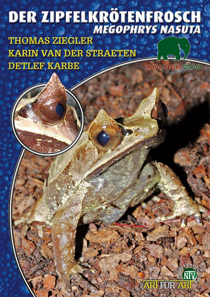 Der Zipfelkrötenfrosch - Thomas Ziegler/ Karin von der Straeten/ Detlef Karbe