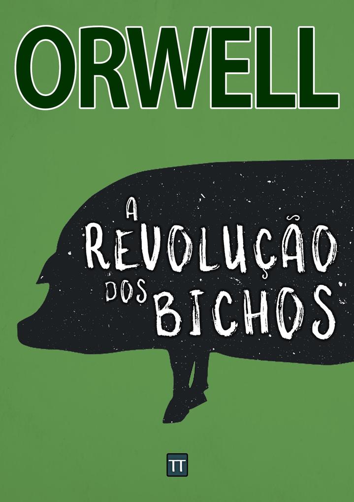 A Revolução dos Bichos - George Orwell