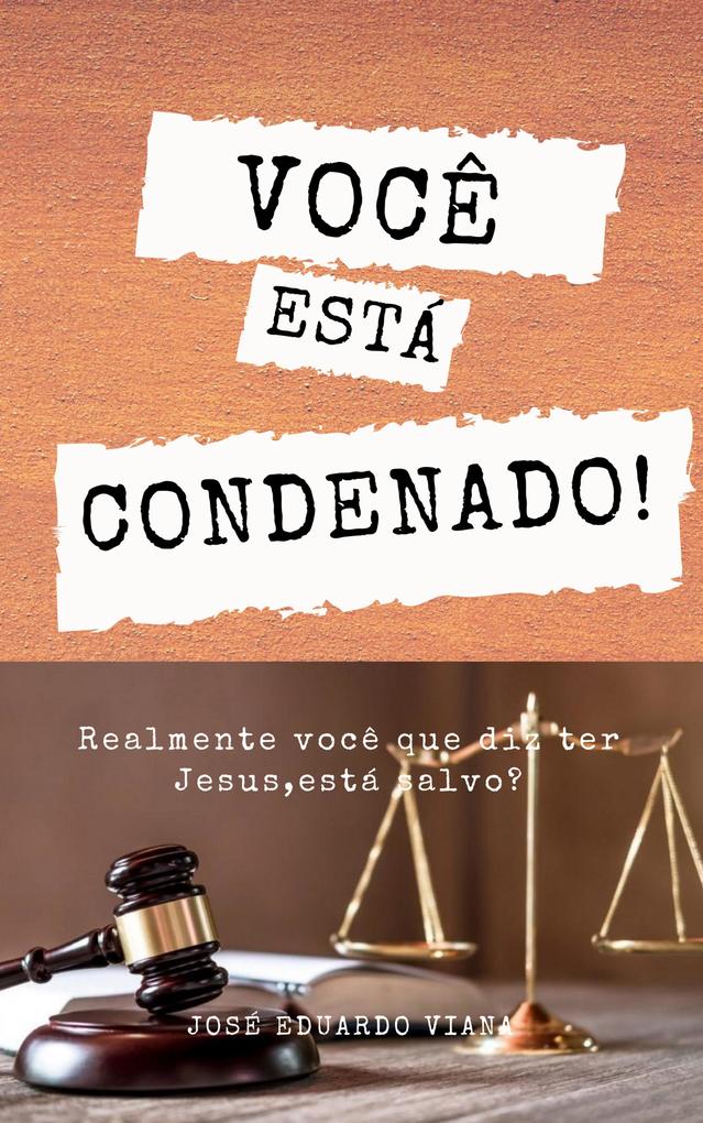 VOCÊ ESTÁ CONDENADO - Jose Eduardo vIANA