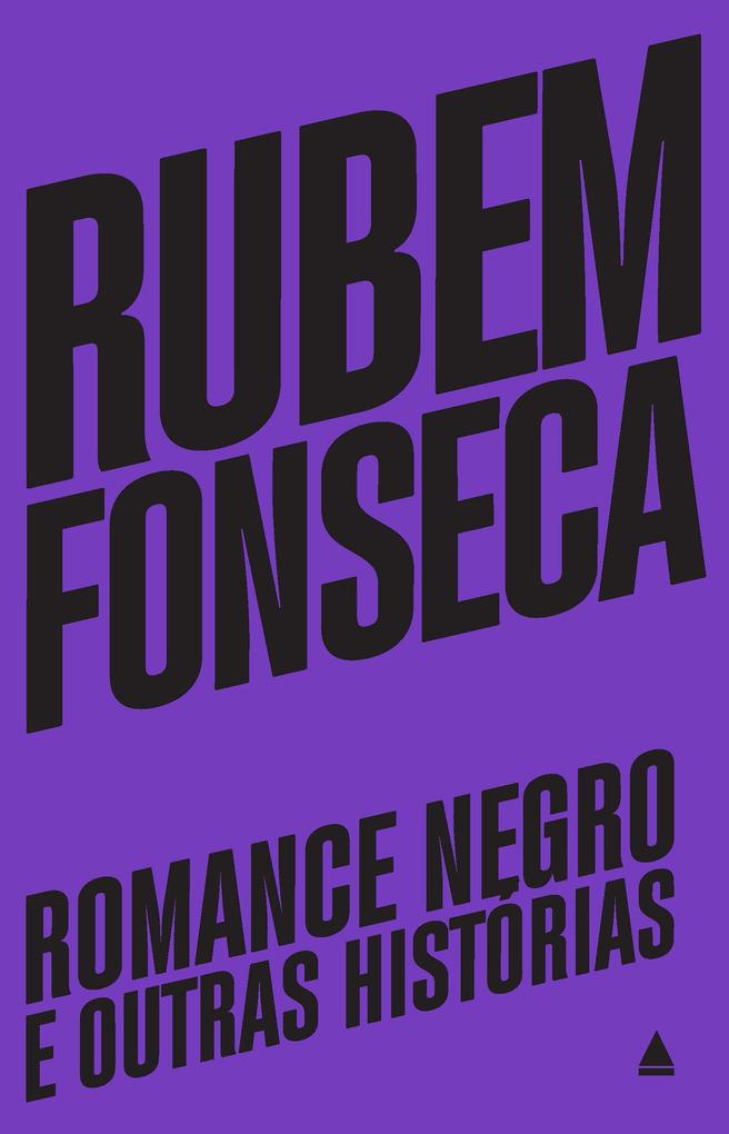 Romance negro e outras histórias - Rubem Fonseca