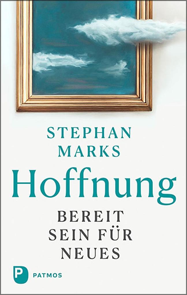 Hoffnung - bereit sein für Neues Stephan Marks - Bild 3
