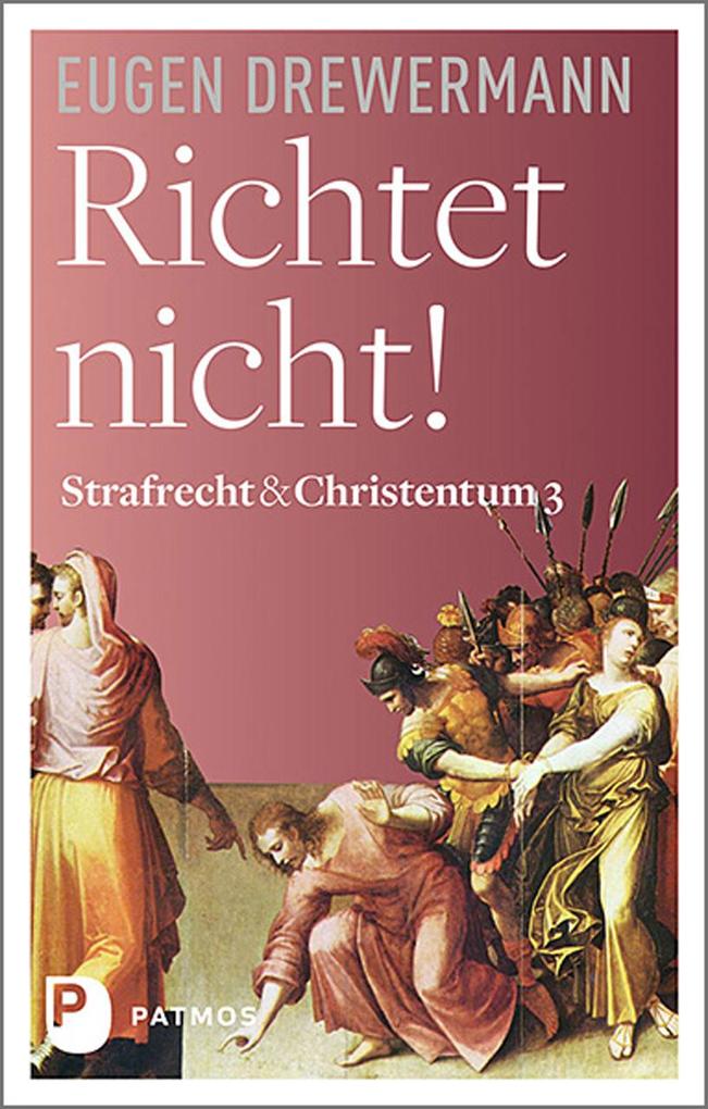 Richtet nicht!: Strafrecht & Christentum Bd. 3 - Bild 5