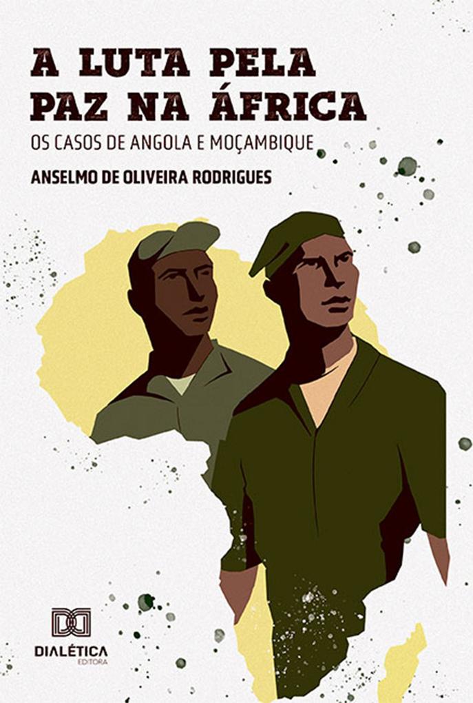 A luta pela paz na África - Anselmo de Oliveira Rodrigues