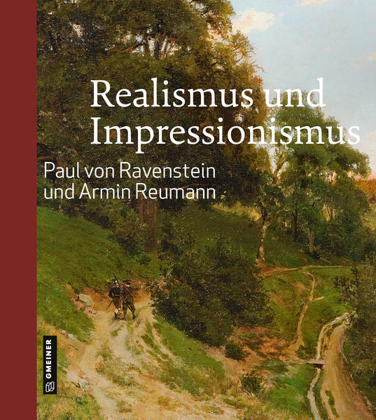 Realismus und Impressionismus - Paul von Ravenstein/ Armin Reumann