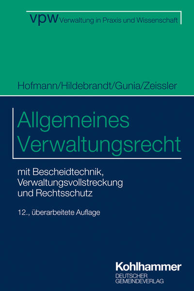 Allgemeines Verwaltungsrecht - Harald Hofmann/ Uta Hildebrandt/ Susanne Gunia/ Christian Zeissler