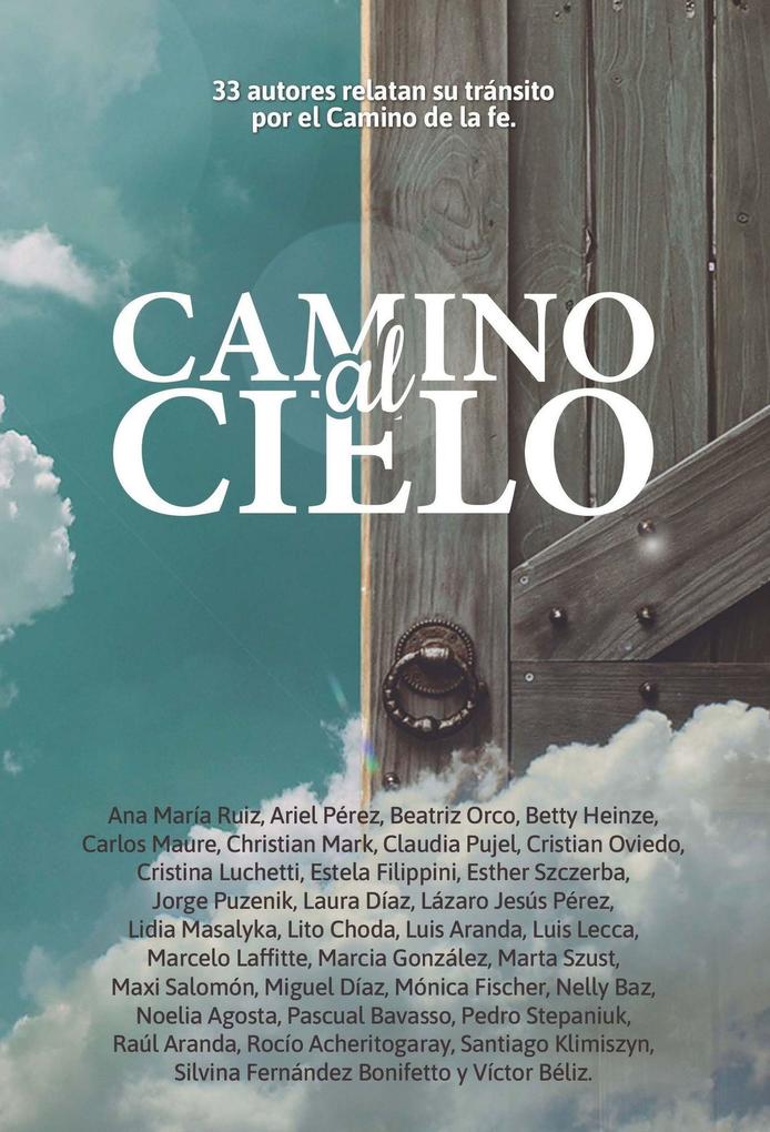 Antología 6: Camino al Cielo - Ana María Ruiz/ Estela Filippini/ Esther Szczerba/ Jorge Puzenik/ Laura Díaz