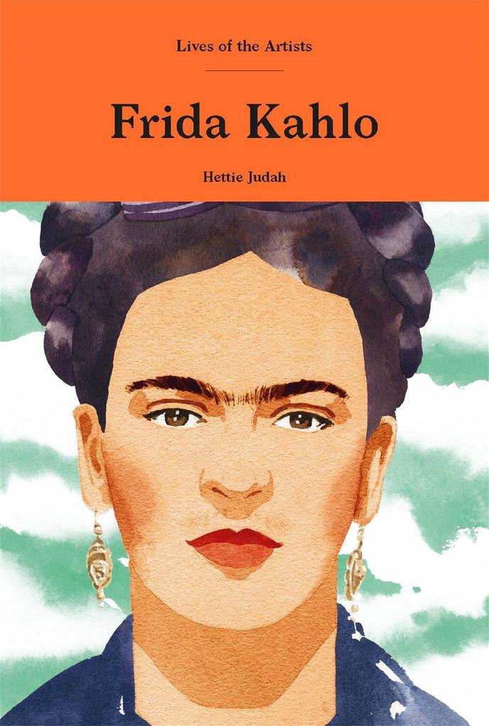 Frida Kahlo - Hettie Judah