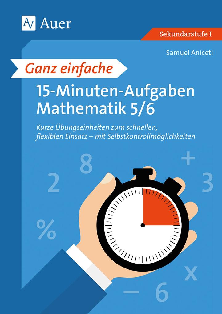 Ganz einfache 15-Minuten-Aufgaben Mathematik 5-6