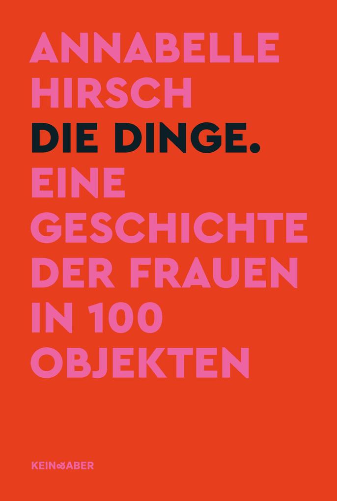 Die Dinge. Eine Geschichte der Frauen in 100 Objekten - Bild 5