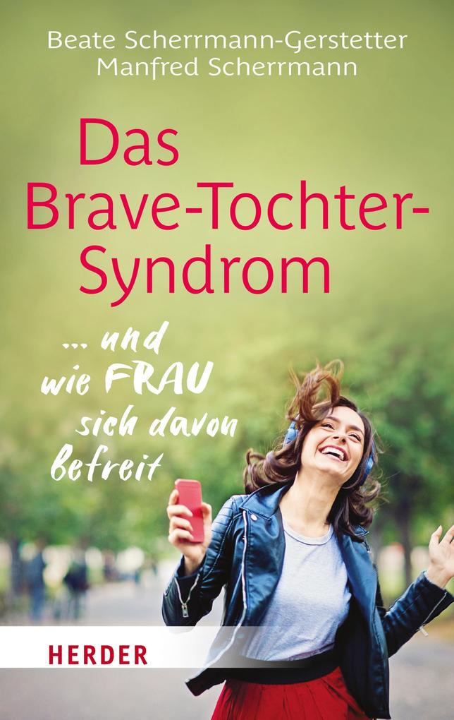 Das Brave-Tochter-Syndrom - Beate Scherrmann-Gerstetter/ Manfred Scherrmann