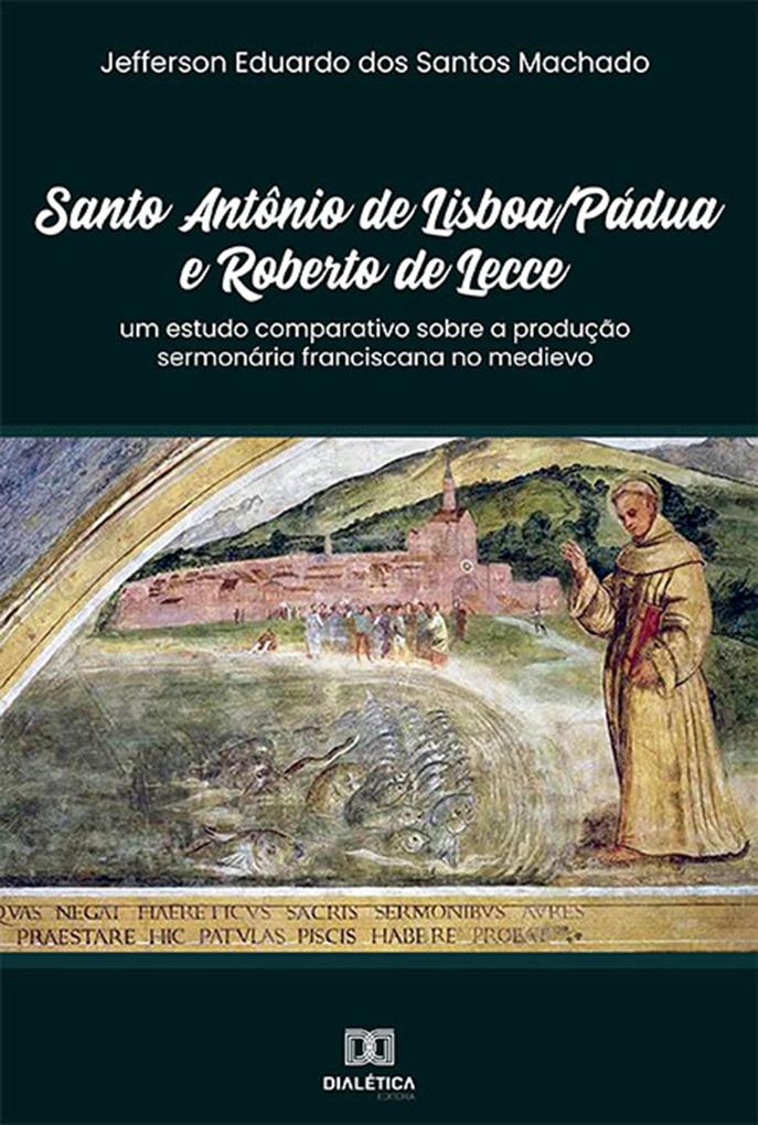 Santo Antônio de Lisboa/Pádua e Roberto de Lecce - Jefferson Eduardo dos Santos Machado