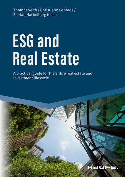 ESG and Real Estate: A practical guide for the entire real estate and investment life cycle Thomas Veith Author