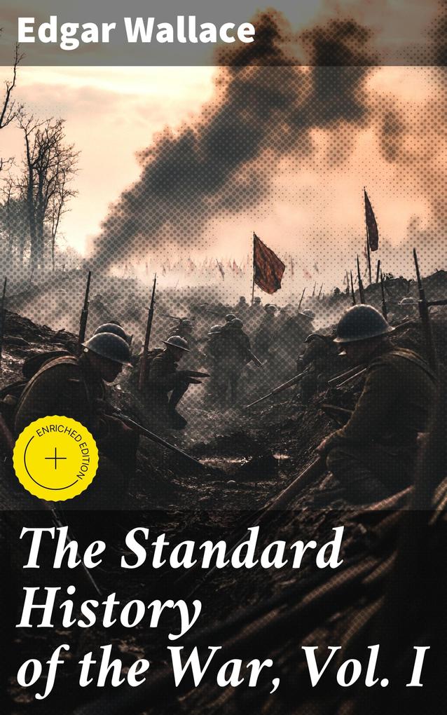 The Standard History of the War Vol. I