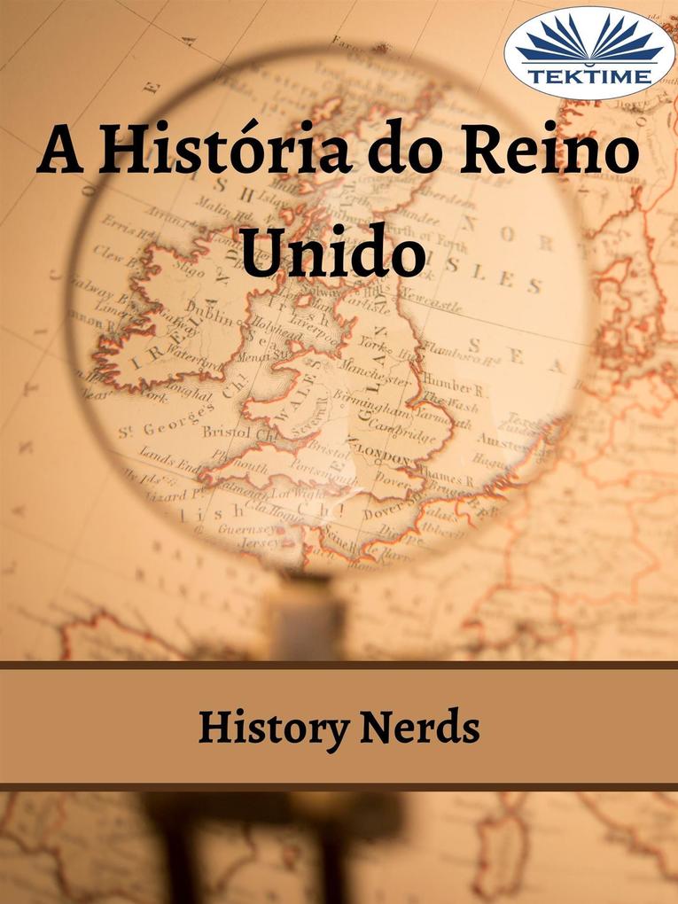 A História Do Reino Unido - History Nerds