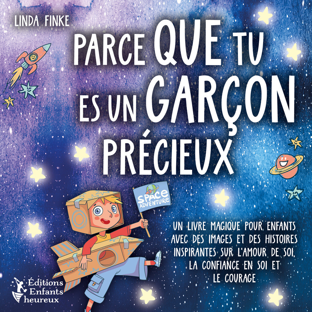 Parce que tu es un garçon précieux: Un livre magique pour enfants avec des images et des histoires inspirantes sur l'amour de soi la confiance en soi et le courage - Linda Finke