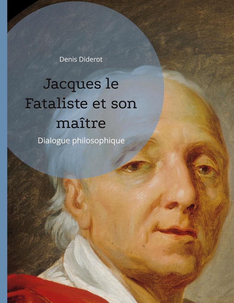 Jacques le Fataliste et son maître - Denis Diderot