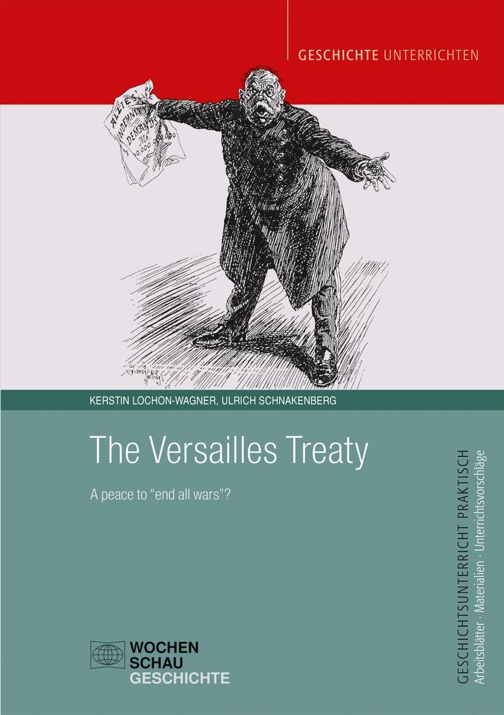 The Versailles Treaty - Kerstin Lochon-Wagner/ Ulrich Schnakenberg