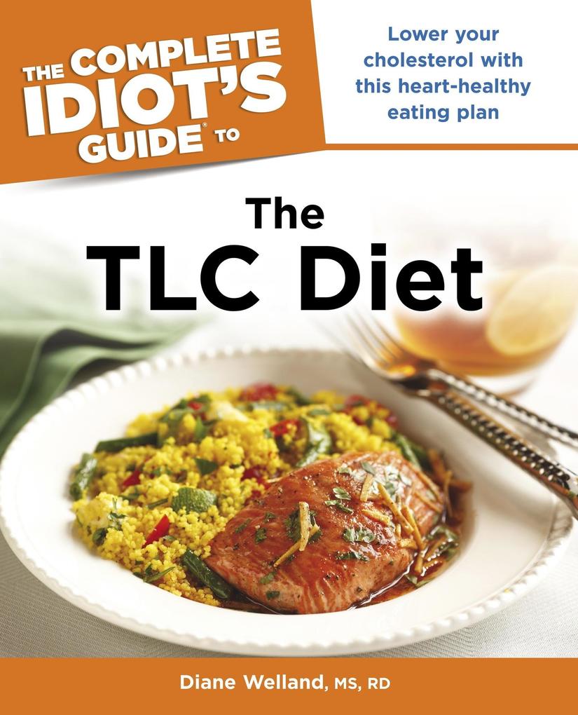 The Complete Idiot's Guide to the TLC Diet - Diane A. Welland