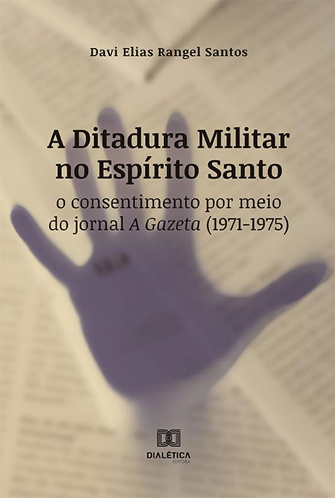 A Ditadura Militar no Espírito Santo - Davi Elias Rangel Santos