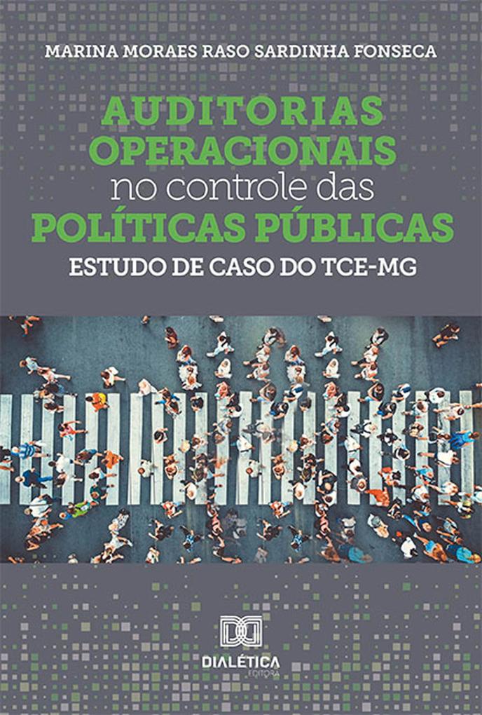 Auditorias operacionais no controle das políticas públicas - Marina Moraes Raso Sardinha Fonseca