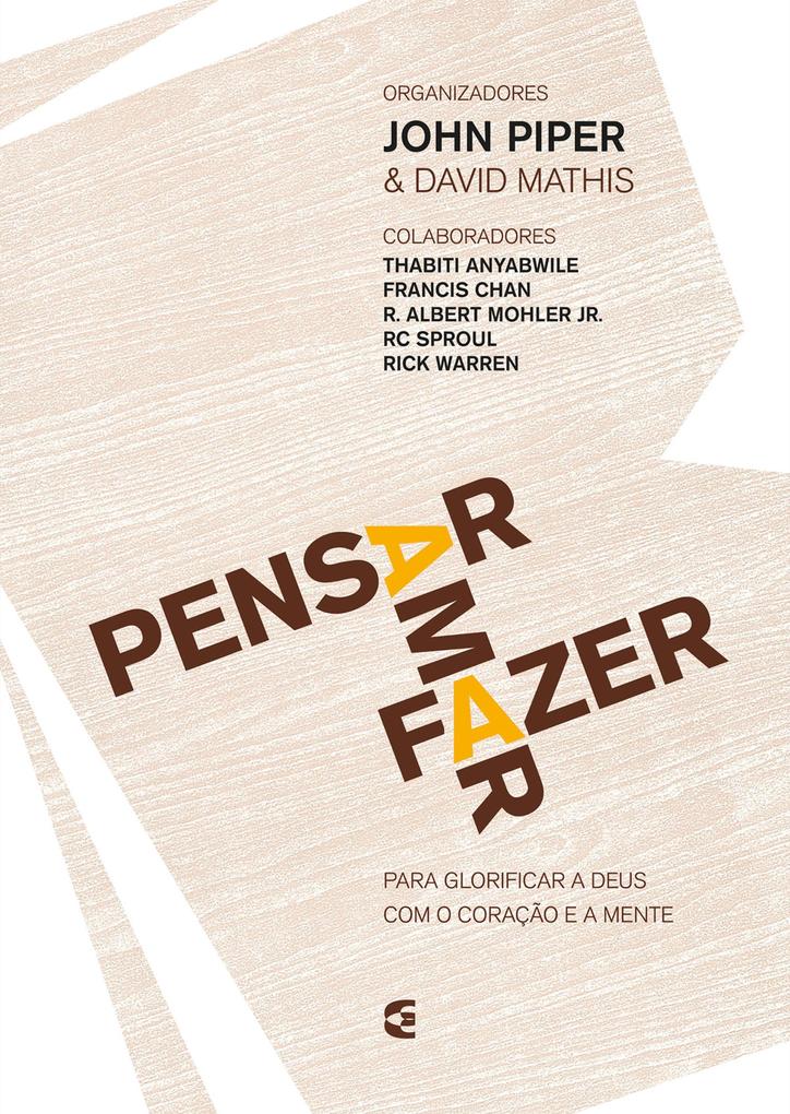 Pensar - Amar - Fazer - John Piper/ David Mathis