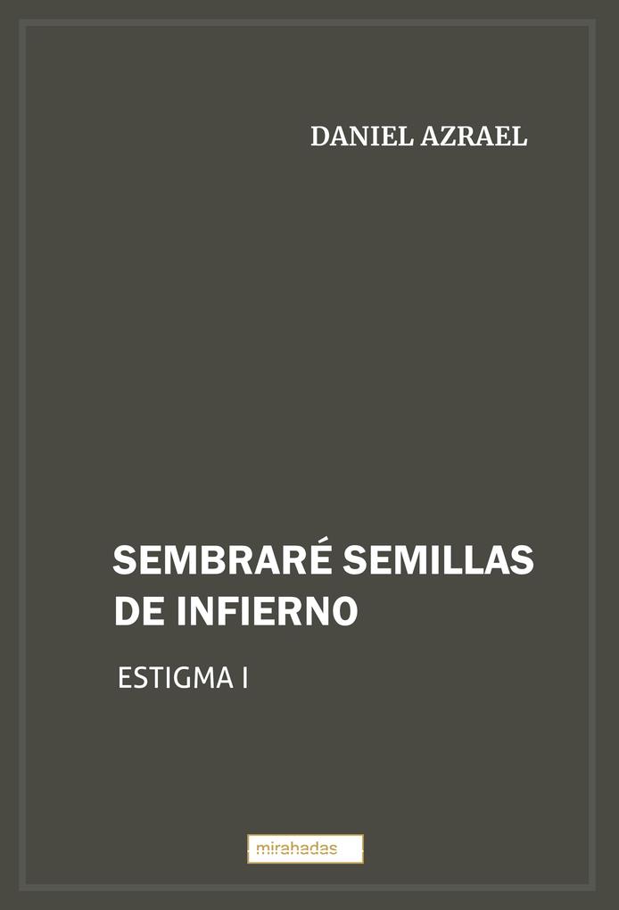 Sembraré semillas de infierno - Daniel Azrael