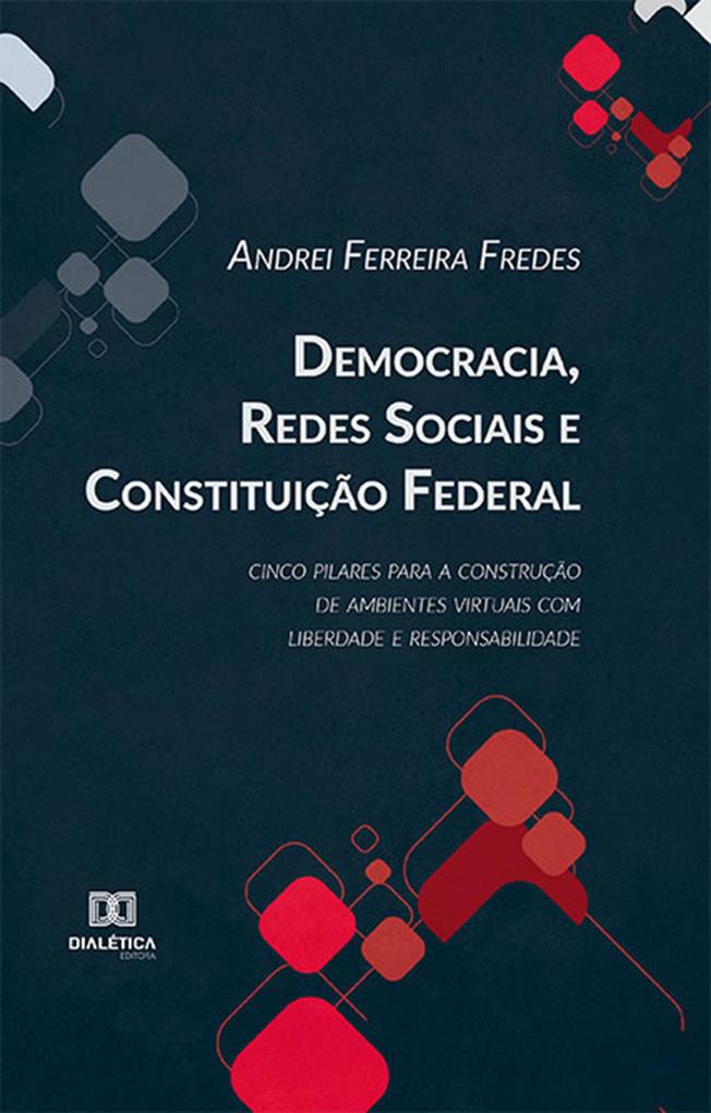 Democracia Redes Sociais e Constituição Federal - Andrei Ferreira Fredes