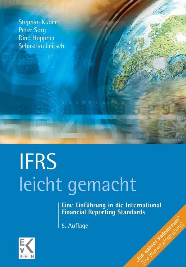IFRS - leicht gemacht. - Stephan Kudert/ Peter Sorg/ Dino Höppner/ Sebastian Leitsch