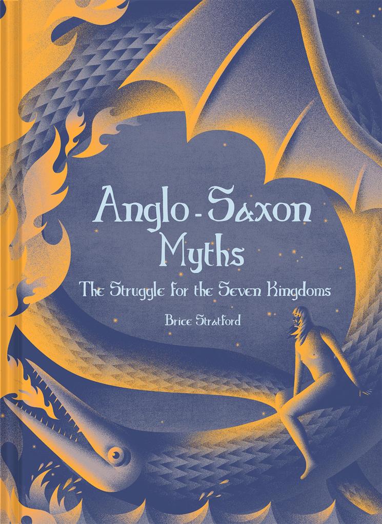 Anglo-Saxon Myths - Brice Stratford