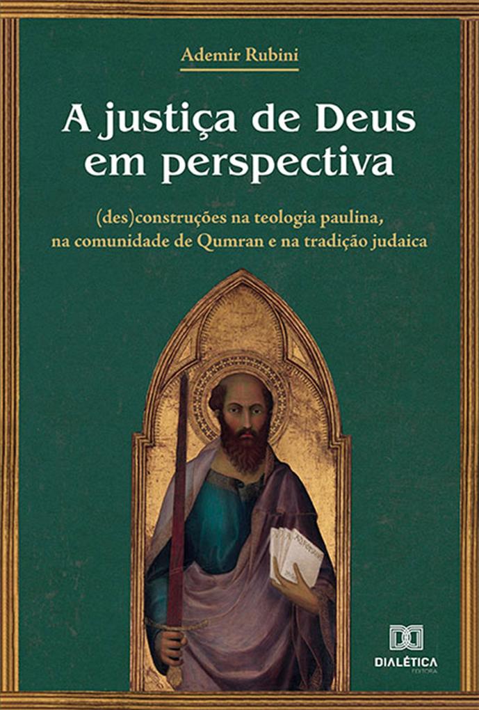 A justiça de Deus em perspectiva - Ademir Rubini