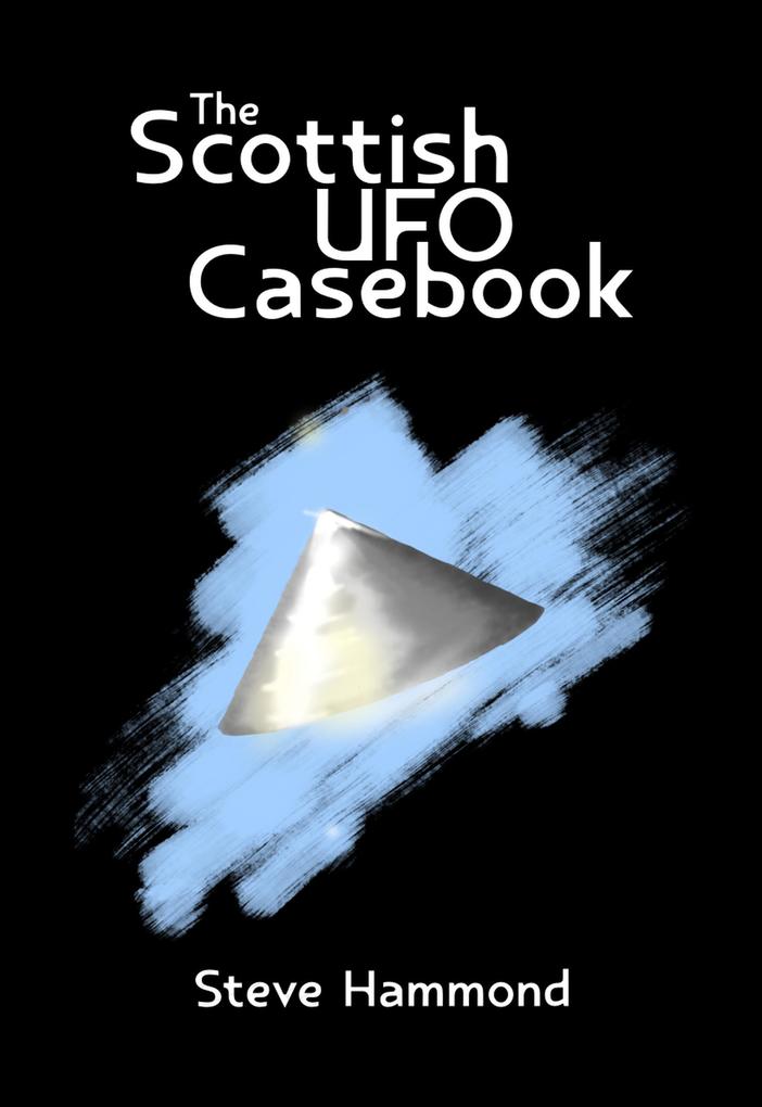The Scottish UFO Casebook - Steve Hammond