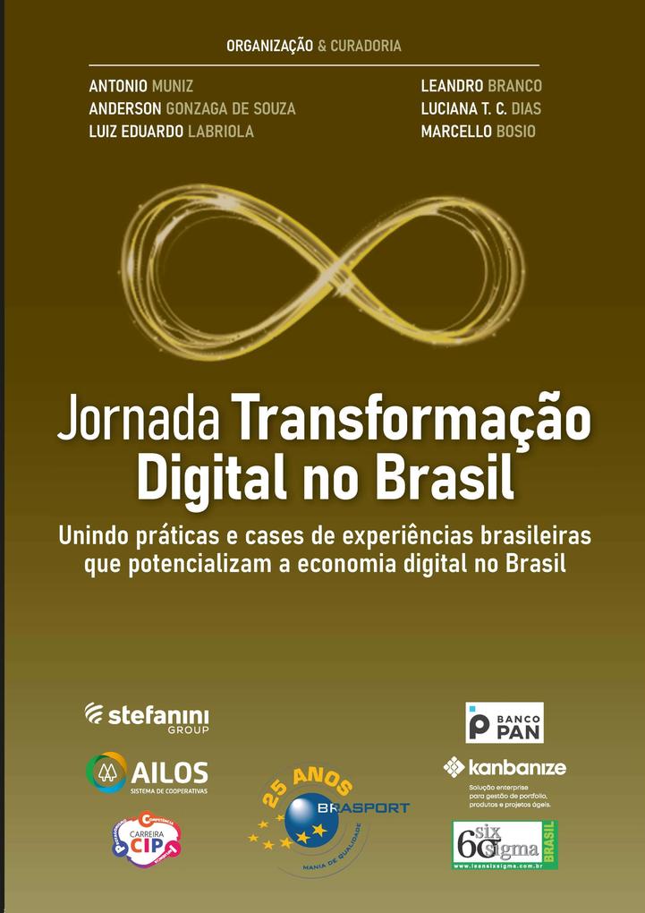 Jornada Transformação Digital no Brasil - Antonio Muniz/ Anderson Gonzaga de Souza/ Luiz Eduardo Labriola/ Leandro Branco/ Luciana T. C. Dias