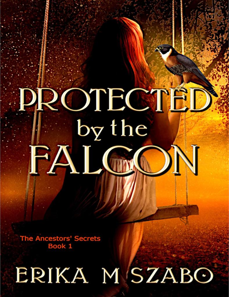 Protected By The Falcon - Erika M Szabo