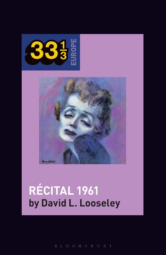 Edith Piaf's Recital 1961 - David L. Looseley