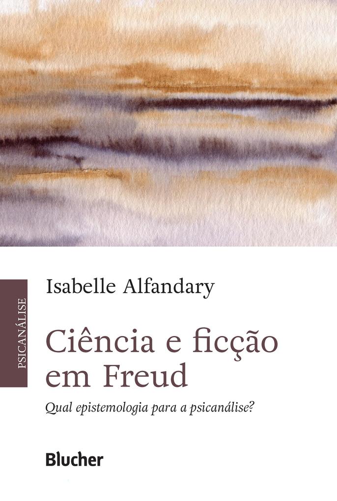 Ciência e ficção em Freud - Isabelle Alfandary