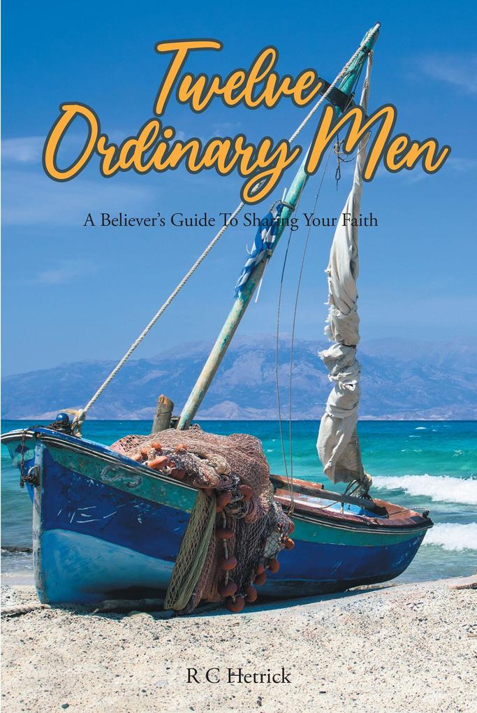 Twelve Ordinary Men - R C Hetrick