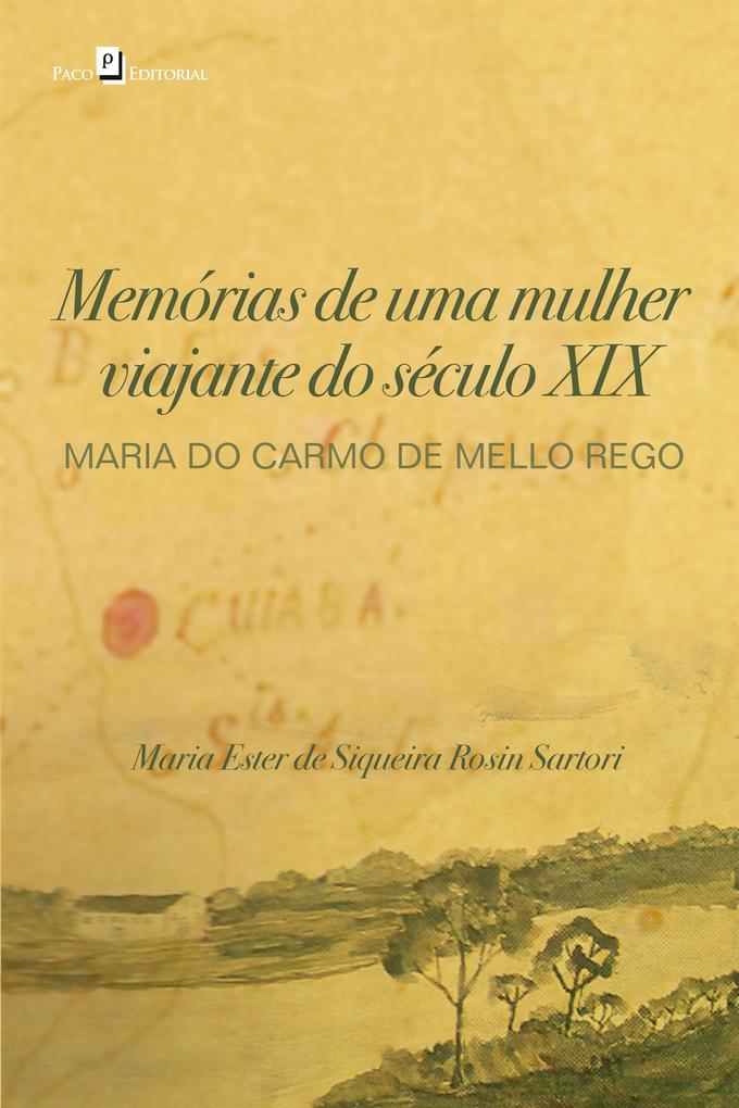 Memórias de Uma Mulher Viajante do Século XIX - Maria Ester de Siqueira Rosin Sartori