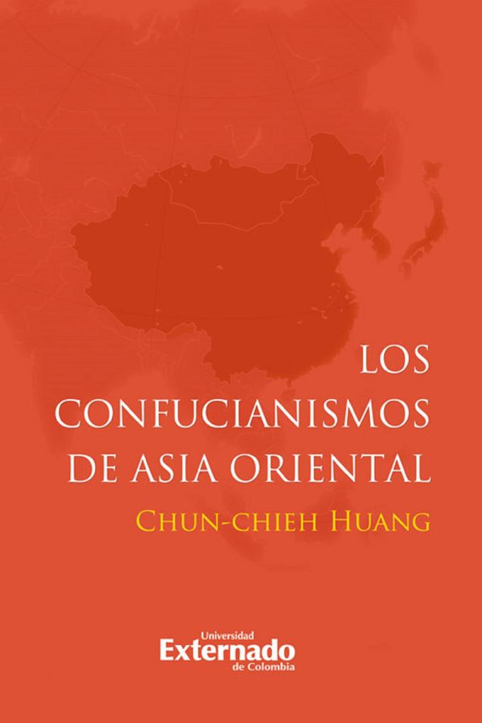 Los confucianismos de Asia Oriental - Chun Chieh Huang