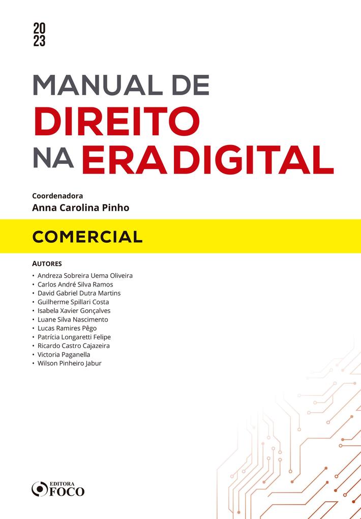 Manual de direito na era digital - Comercial - Andreza Sobreira Uema Oliveira/ Victoria Paganella/ Wilson Pinheiro Jabur/ Carlos André Silva Ramos/ David Gabriel Dutra Martins